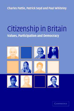 Citizenship in Britain: Values, Participation and Democracy de Charles Pattie