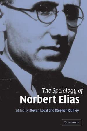 The Sociology of Norbert Elias de Steven Loyal