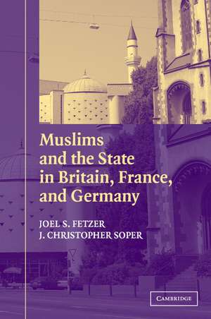 Muslims and the State in Britain, France, and Germany de Joel S. Fetzer