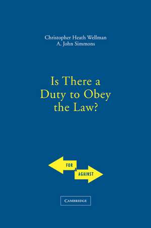 Is There a Duty to Obey the Law? de Christopher Wellman