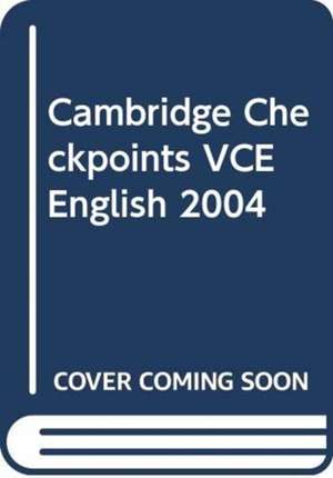 Cambridge Checkpoints VCE English 2004 de Dianne Anderson