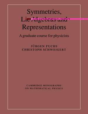 Symmetries, Lie Algebras and Representations: A Graduate Course for Physicists de Jürgen Fuchs