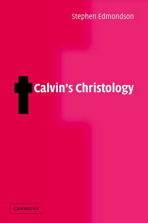 Calvin's Christology de Stephen Edmondson