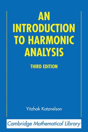 An Introduction to Harmonic Analysis de Yitzhak Katznelson