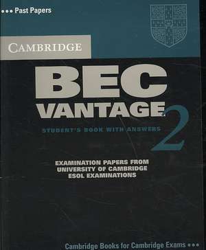 Cambridge BEC Vantage 2 Student's Book with Answers: Examination Papers from University of Cambridge ESOL Examinations de Cambridge ESOL