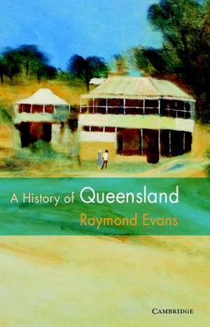 A History of Queensland de Raymond Evans