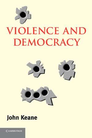 Violence and Democracy de John Keane