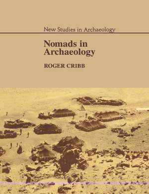 Nomads in Archaeology de Roger Cribb