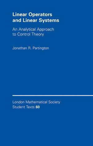 Linear Operators and Linear Systems: An Analytical Approach to Control Theory de Jonathan R. Partington