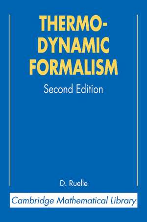 Thermodynamic Formalism: The Mathematical Structure of Equilibrium Statistical Mechanics de David Ruelle