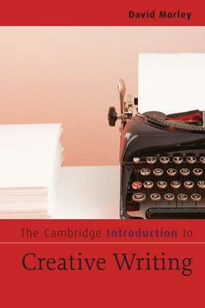 The Cambridge Introduction to Creative Writing de David Morley