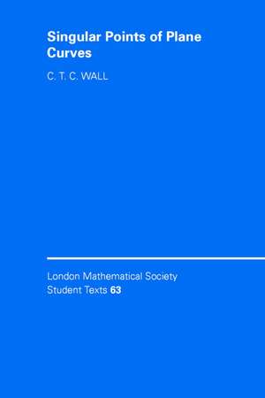 Singular Points of Plane Curves de C. T. C. Wall