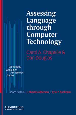 Assessing Language through Computer Technology de Carol A. Chapelle