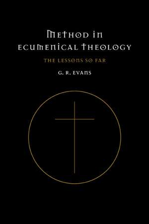 Method in Ecumenical Theology: The Lessons So Far de Gillian R. Evans