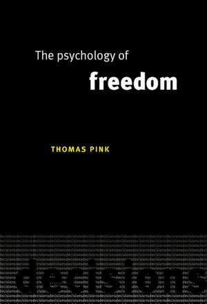 The Psychology of Freedom de Thomas Pink