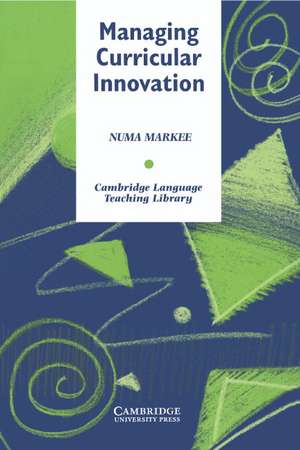 Managing Curricular Innovation de Numa Markee