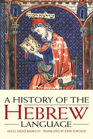 A History of the Hebrew Language de Angel Sáenz-Badillos