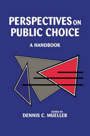 Perspectives on Public Choice: A Handbook de Dennis C. Mueller