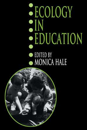 Ecology in Education de Monica Hale