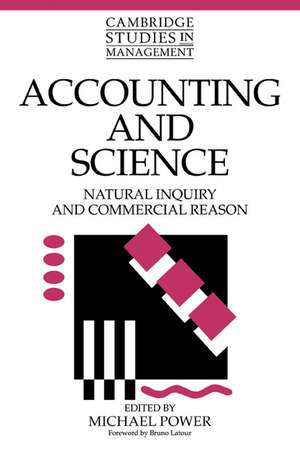 Accounting and Science: Natural Inquiry and Commercial Reason de Michael Power