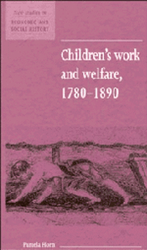 Children's Work and Welfare 1780–1890 de Pamela Horn