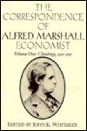 The Correspondence of Alfred Marshall, Economist 3 Volume Hardback Set de Alfred Marshall