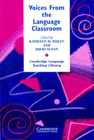 Voices from the Language Classroom: Qualitative Research in Second Language Education de Kathleen M. Bailey