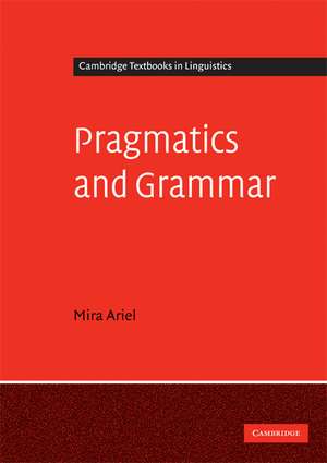 Pragmatics and Grammar de Mira Ariel