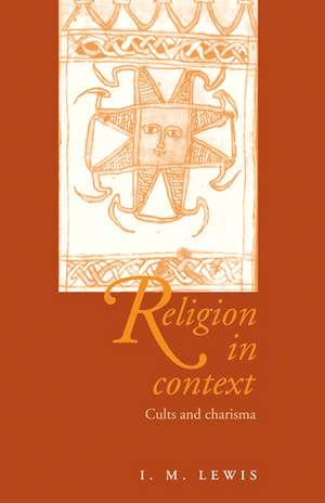 Religion in Context: Cults and Charisma de I. M. Lewis