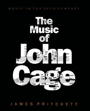 The Music of John Cage de James Pritchett