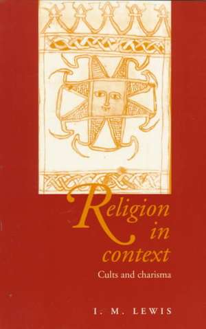 Religion in Context: Cults and Charisma de I. M. Lewis