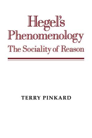 Hegel's Phenomenology: The Sociality of Reason de Terry Pinkard