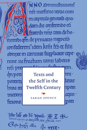 Texts and the Self in the Twelfth Century de Sarah Spence