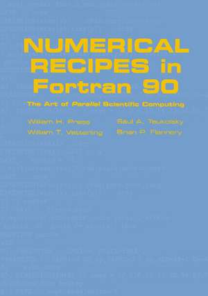 Numerical Recipes in Fortran 90: Volume 2, Volume 2 of Fortran Numerical Recipes: The Art of Parallel Scientific Computing de William H. Press