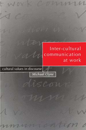 Inter-cultural Communication at Work: Cultural Values in Discourse de Michael Clyne