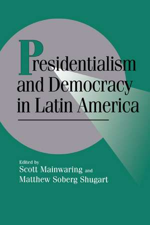 Presidentialism and Democracy in Latin America de Scott Mainwaring