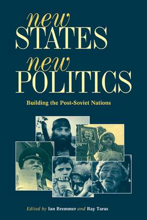 New States, New Politics: Building the Post-Soviet Nations de Ian Bremmer