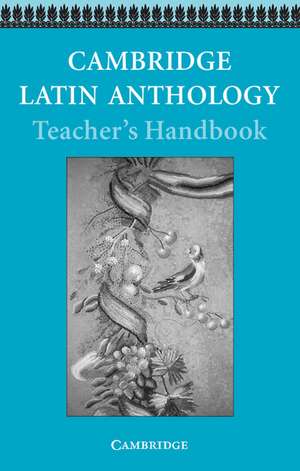 Cambridge Latin Anthology Teacher's handbook de Cambridge School Classics Project