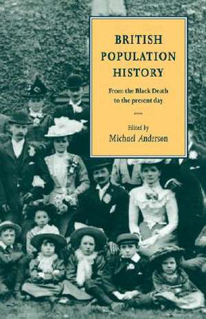 British Population History: From the Black Death to the Present Day de Michael Anderson