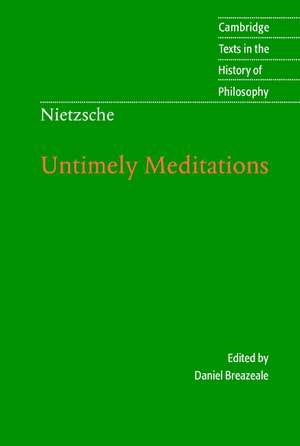 Nietzsche: Untimely Meditations de Friedrich Nietzsche