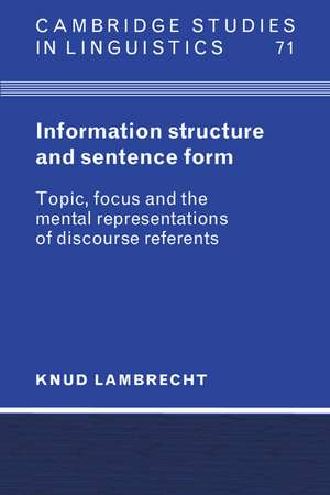 Information Structure and Sentence Form: Topic, Focus, and the Mental Representations of Discourse Referents de Knud Lambrecht