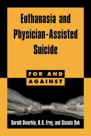 Euthanasia and Physician-Assisted Suicide de Gerald Dworkin