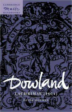 Dowland: Lachrimae (1604) de Peter Holman