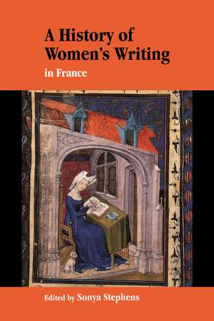 A History of Women's Writing in France de Sonya Stephens