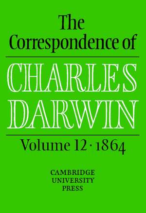 The Correspondence of Charles Darwin: Volume 12, 1864 de Charles Darwin