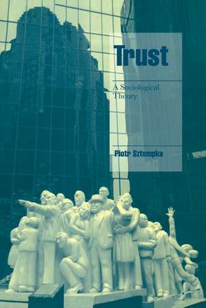 Trust: A Sociological Theory de Piotr Sztompka