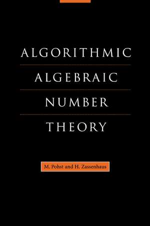 Algorithmic Algebraic Number Theory de M. Pohst