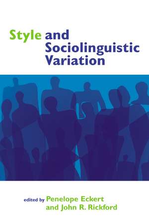 Style and Sociolinguistic Variation de Penelope Eckert