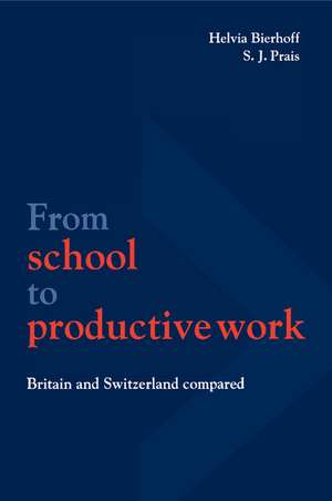 From School to Productive Work: Britain and Switzerland Compared de Helvia Bierhoff