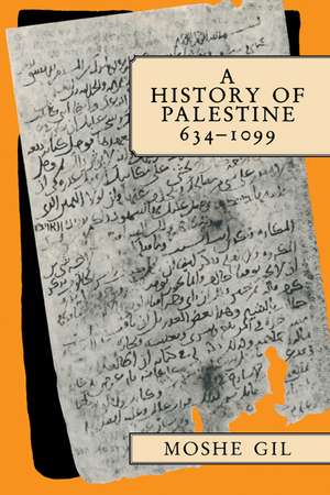 A History of Palestine, 634–1099 de Moshe Gil